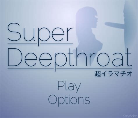 super deepthroat the game